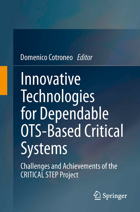 Innovative Technologies for Dependable OTS-Based Critical Systems - 