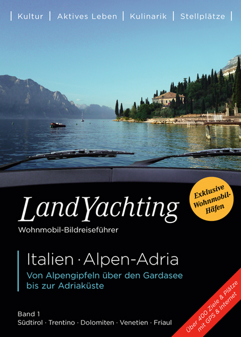 LandYachting Wohnmobil-Bildreiseführer • Italien · Alpen-Adria - Gerti Eisele, Jorg Kase