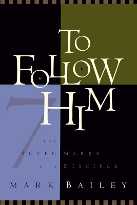 To Follow Him - Mark Bailey