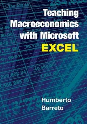 Teaching Macroeconomics with Microsoft Excel® - Humberto Barreto