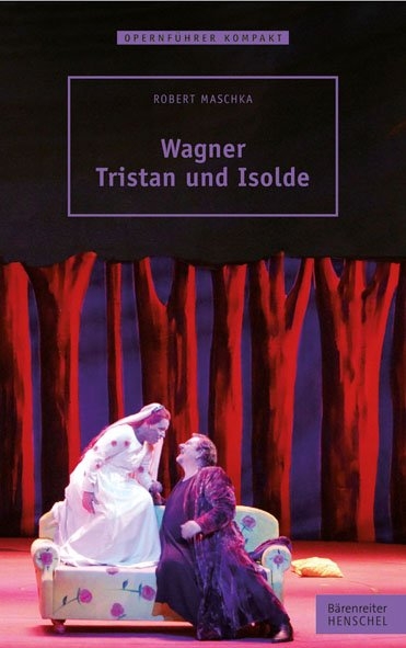 Wagner – Tristan und Isolde - Robert Maschka