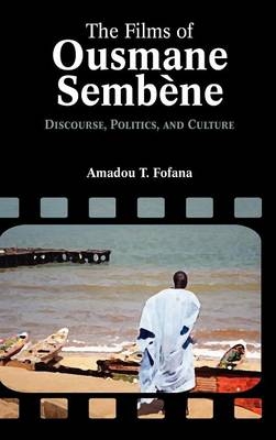 The Films of Ousmane Semb Ne - Amadou Tidiane Fofana
