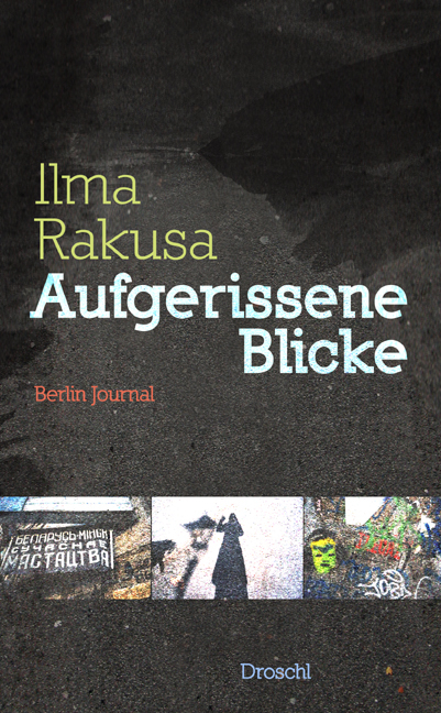 Aufgerissene Blicke - Ilma Rakusa