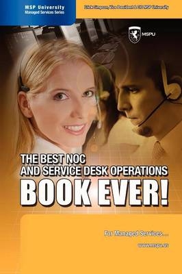 The Best NOC and Service Desk Operations BOOK EVER! For Managed Services - Erick Simpson