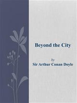 Beyond the City - Arthur Conan Doyle