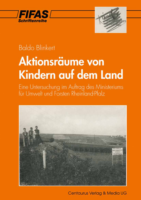 Aktionsräume von Kindern auf dem Land - Baldo Blinkert, Christian Achnitz, Katja Schwab, Jürgen Spiegel, Lothar Zischke