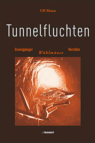 Tunnelfluchten - Ulf Mann