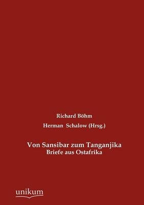 Von Sansibar zum Tanganjika - Richard BÃ¶hm