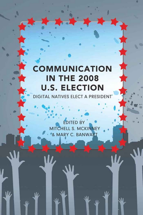 Communication in the 2008 U.S. Election - 