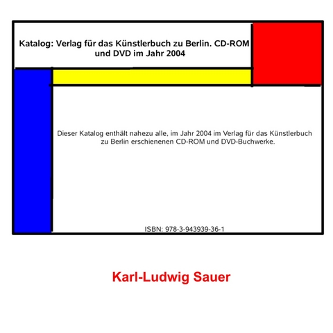 Katalog: Verlag für das Künstlerbuch zu Berlin. CD-ROM und DVD im Jahr 2004 - Karl-Ludwig Sauer