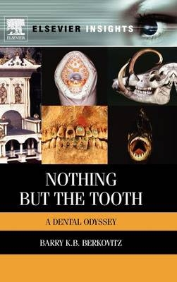 Nothing but the Tooth - Barry K.B Berkovitz