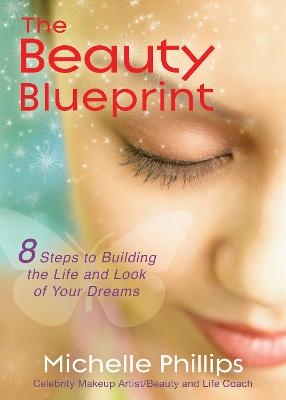 The Beauty Blueprint - Michelle Phillips