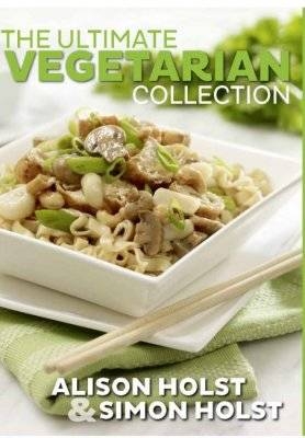 The Ultimate Vegetarian Collection - Simon Holst, Alison Holst