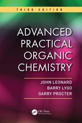 Advanced Practical Organic Chemistry - John Leonard, Barry Lygo, Garry Procter
