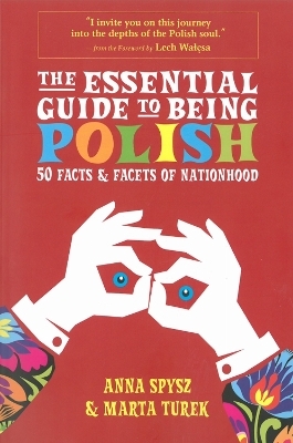 The Essential Guide To Being Polish - Anna Spysz, Marta Turek