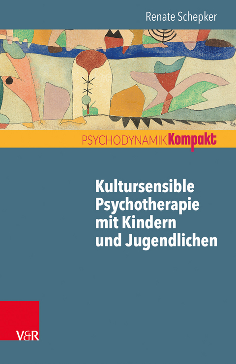 Kultursensible Psychotherapie mit Kindern und Jugendlichen - Renate Schepker