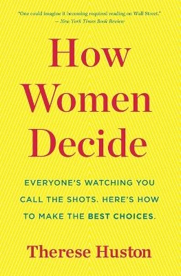 How Women Decide - Therese Huston