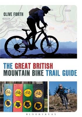 The Great British Mountain Bike Trail Guide - Clive Forth