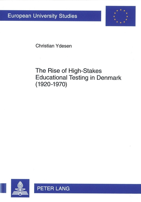 The Rise of High-Stakes Educational Testing in Denmark (1920-1970) - Christian Ydesen