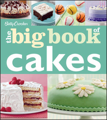 Betty Crocker: The Big Book of Cakes -  Betty Crocker editors