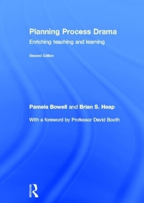 Planning Process Drama - Pamela Bowell, Brian S. Heap