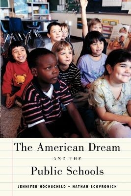 The American Dream and the Public Schools - Jennifer L. Hochschild, Nathan Scovronick