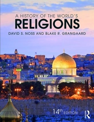 A History of the World's Religions - David S. Noss, Blake R. Grangaard