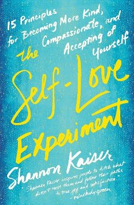 The Self-Love Experiment - Shannon Kaiser
