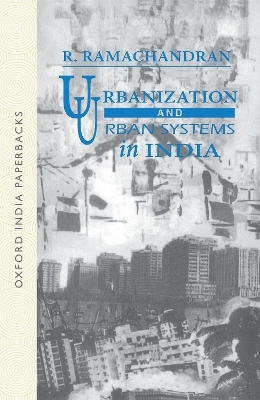 Urbanization and Urban Systems in India - R. Ramachandran