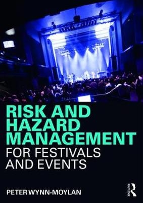 Risk and Hazard Management for Festivals and Events - Peter Wynn-Moylan
