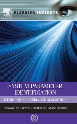 System Parameter Identification - Badong Chen, Yu Zhu, Jinchun Hu, Jose C. Principe