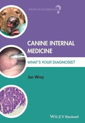 Canine Internal Medicine - Jon Wray