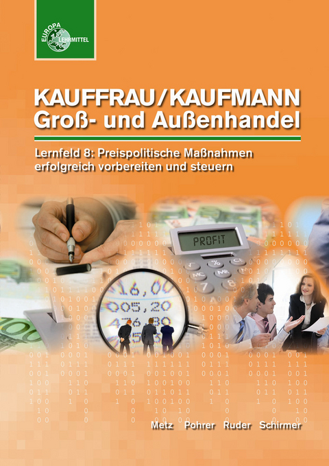 Kauffrau/ Kaufmann im Groß- und Außenhandel - Brigitte Metz, Renate Pohrer, Kerstin Ruder, Jörg Schirmer