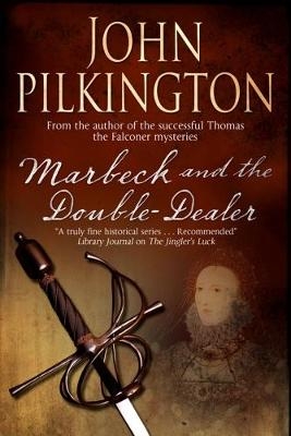 Marbeck and the Double Dealer - John Pilkington