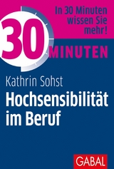 30 Minuten Hochsensibilität im Beruf - Kathrin Sohst