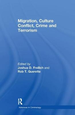 Migration, Culture Conflict, Crime and Terrorism - Rob T. Guerette