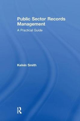 Public Sector Records Management - Kelvin Smith