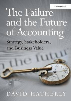 The Failure and the Future of Accounting - David Hatherly