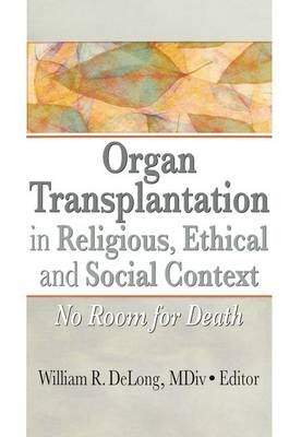 Organ Transplantation in Religious, Ethical, and Social Context - 