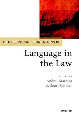 Philosophical Foundations of Language in the Law - 