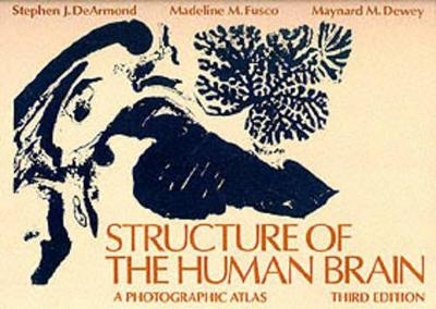Structure of the Human Brain - Stephen J. DeArmond, Madeline M. Fusco, Maynard M. Dewey