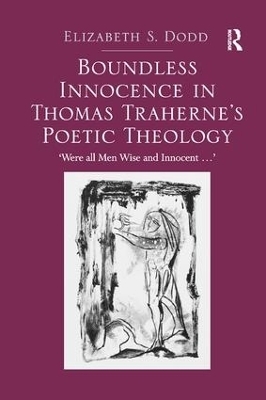 Boundless Innocence in Thomas Traherne's Poetic Theology - Elizabeth S. Dodd
