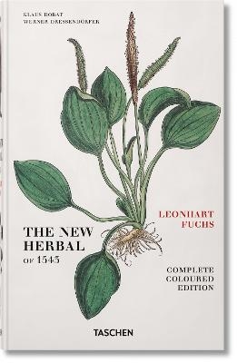 Leonhart Fuchs. The New Herbal of 1543 - Werner Dressendörfer