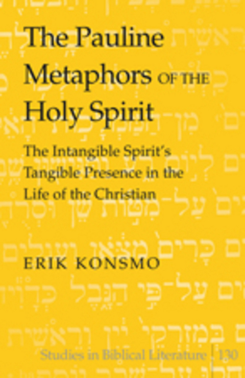 The Pauline Metaphors of the Holy Spirit - Erik Konsmo