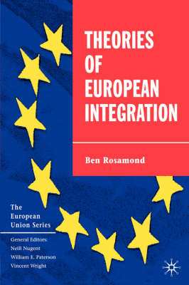 Theories of European Integration - Ben Rosamond