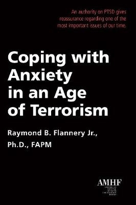 Coping with Anxiety in an Age of Terrorism - Raymond Flannery