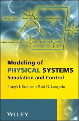 Modeling of Physical Systems - Joseph J. Beaman, Raul G. Longoria