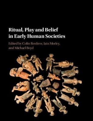 Ritual, Play and Belief, in Evolution and Early Human Societies - 