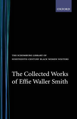 The Collected Works of Effie Waller Smith - Effie Waller Smith