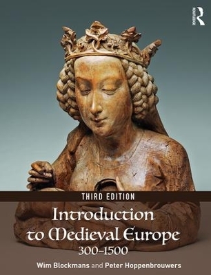 Introduction to Medieval Europe 300–1500 - Wim Blockmans, Peter Hoppenbrouwers